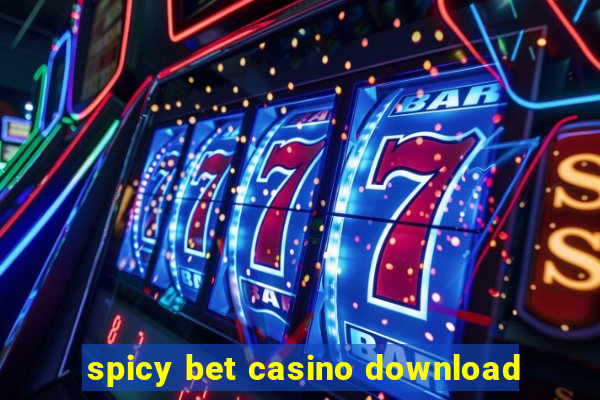 spicy bet casino download